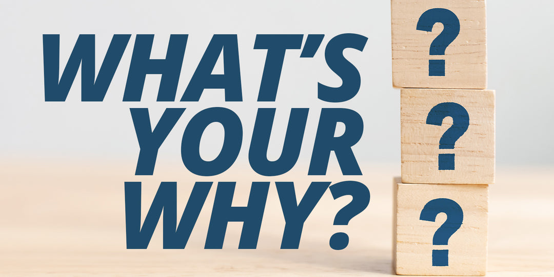 Get Why Do You Have a REALLY Big WHY?