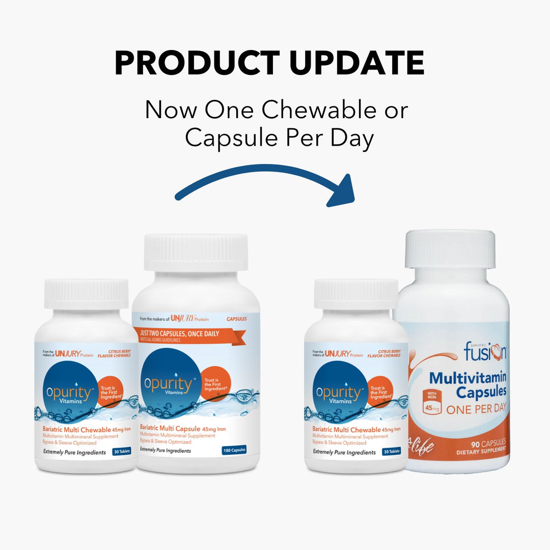 Product Update: Now One Opurity Multivitamin Chewable or Bariatric Fusion Capsule per day.